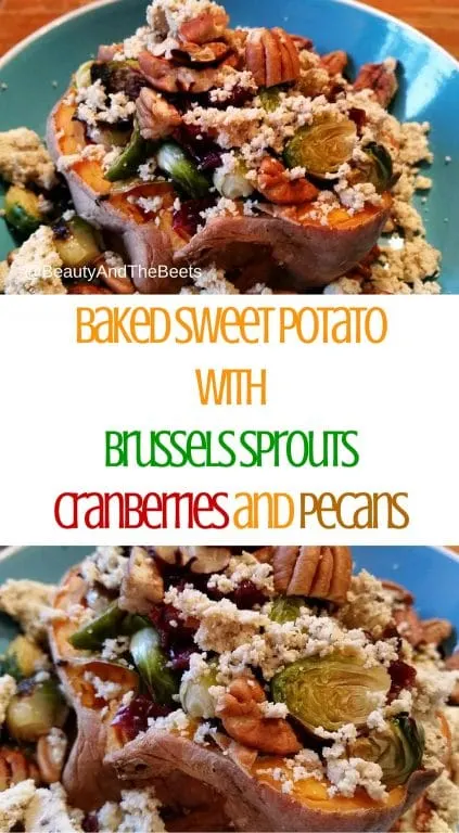 Baked Sweet Potato with Brussels Sprouts Cranberries and Pecans pinterest Beauty and the Beets