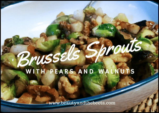 Brussels Sprouts with Pears and Walnuts Beauty and the Beets