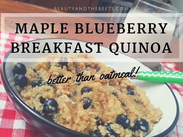 Recipe Maple Blueberry Breakfast Quinoa Beauty and the Beets