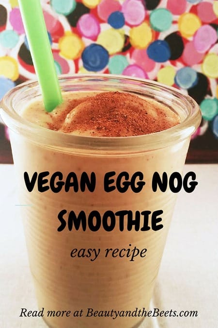 Vegan Egg Nog Smoothie recipe at Beauty and the Beets