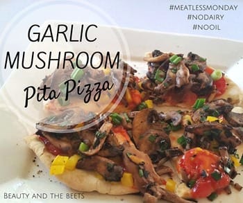 Beauty and the Beets Garlic Mushroom Pita Pizza recipe