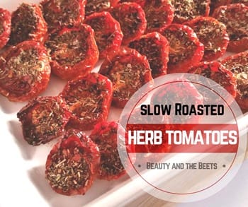 Slow Roasted Herb Tomatoes Beauty and the Beets recipe