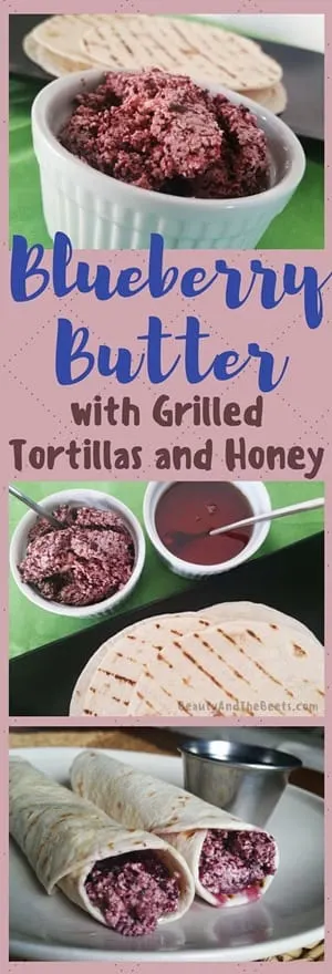 Blueberry Butter with Grilled Tortillas and Honey by Beauty and the Beets (1)