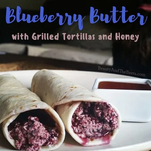 Blueberry Butter with Grilled Tortillas and Honey recipe by Beauty and the Beets (2)