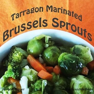 Tarragon Marinated Brussels Sprouts #SundaySupper Beauty and the Beets (1)