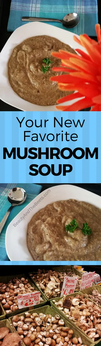 Favorite MUSHROOM SOUP Beauty and the Beets