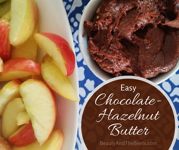 Beauty and the Beets Easy Chocolate Hazelnut Butter