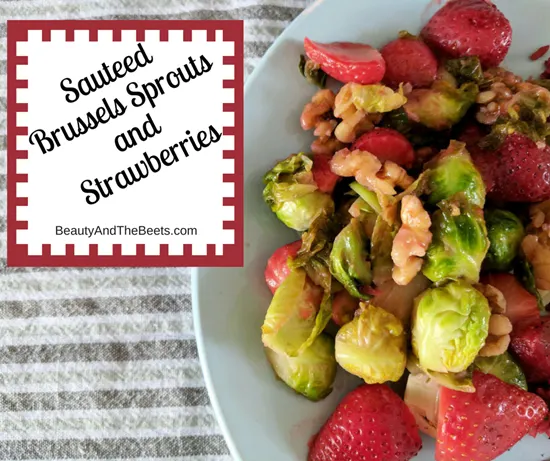 Sauteed Brussels Sprouts and Strawberries by Beauty and the Beets