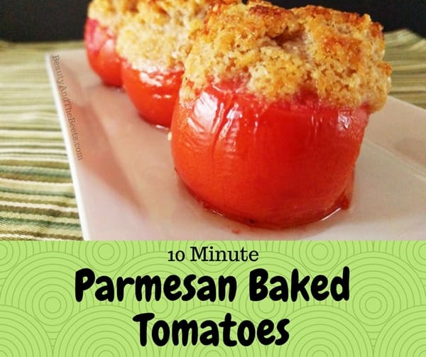 Ten Minute Parmesan Baked Tomatoes by Beauty and the Beets