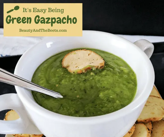 Easy Green Gazpacho Beauty and the Beets